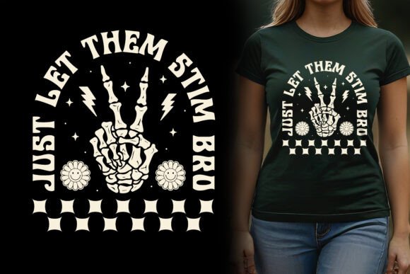 Just Let Them Stim Bro Graphics T-shirt