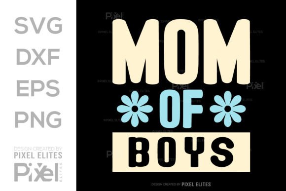 Mom of Boys SVG: A Mother’s Day Quote That Stitches with Heart