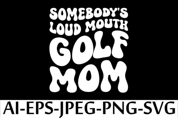 Some Body’s Loud Mouth Golf Mom Design: A Real Embroidery Review