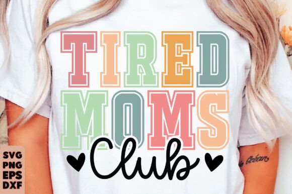 Tired Moms Club SVG, Funny Mom